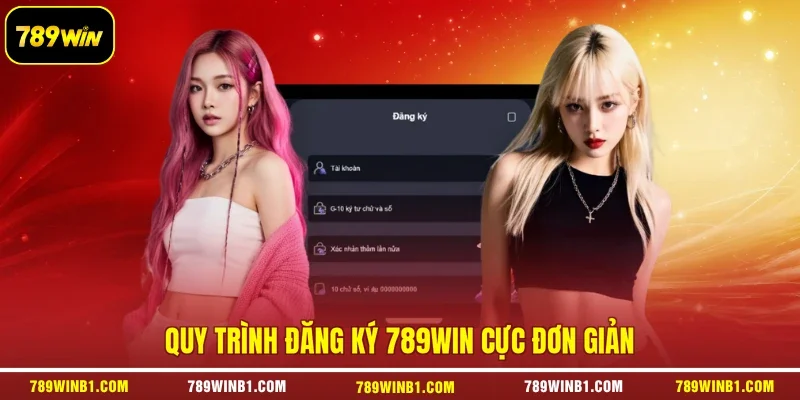 Quy trình đăng ký 789win cực đơn giản